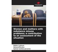 Women and mothers with substance misuse problems; a contribution to an assessment of the situation