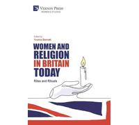 Women and Religion in Britain Today: Rites and Rituals (Women's Studies)