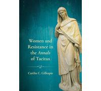 Women and Resistance in the "Annals" of Tacitus