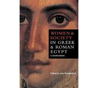 Women and Society in Greek and Roman Egypt Paperback: A Sourcebook