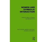 Women and Symbolic Interaction (Routledge Library Editions: Women in Society)