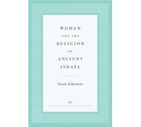 Women and the Religion of Ancient Israel (The Anchor Yale Bible Reference Library)