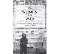 Women and War: Letters from Ukraine to the Free World (Cherry Orchard Books)