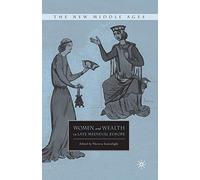 Women and Wealth in Late Medieval Europe (The New Middle Ages)
