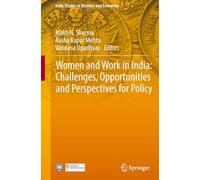 Women and Work in India: Challenges, Opportunities and Perspectives for Policy (India Studies in Business and Economics)