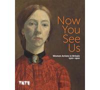 Women Artists in Britain 1520-1920 (Paperback) /anglais: woman artists in Britain 1520-1920