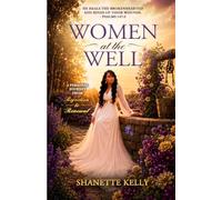 Women At The Well: A Personal Journey From Rejection To Renewal