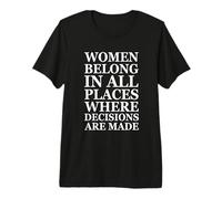 Women Belong In Places Where Decisions Are Made Feminism Camiseta Premium