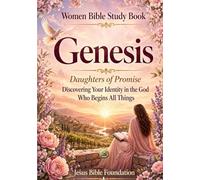 Women Bible Study Book Genesis: Daughters of Promise: Discovering Your Identity in the God Who Begins All Things