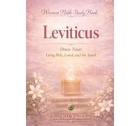 Women Bible Study Book Leviticus: Draw Near: Living Holy, Loved, and Set Apart