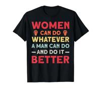 Women Can Do Whatever A Man Can Do and Do It Better Feminism Camiseta gráfica económica, Hombre, Negro, S
