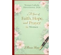Women Catholic Devotional 2026: A Year of Faith, Hope, and Prayer for Women
