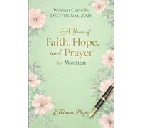 Women Catholic Devotional 2026: A Year of Faith, Hope, and Prayer for Women