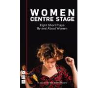 Women Centre Stage: Eight Short Plays By And About Women (ebook)