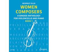 Women Composers Band 1. Violoncello und Klavier: A Graded Anthology for Violoncello and Piano: Vol. 1