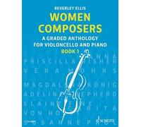 Women Composers Band 1. Violoncello und Klavier: A Graded Anthology for Violoncello and Piano: Vol. 1