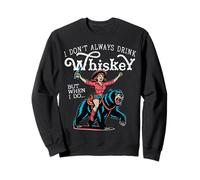 Women Cowgirl I Don't Always Drink Whiskey but When I Do Sudadera
