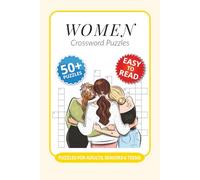 Women Crossword Puzzles: Crossword Puzzles with Easy to Read Print about Women, Female, Experiences and More I 6x9 inches, 120 pages I 50+ Puzzles … Meaningful Gift for mothers, daughters and sisters
