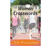 Women Crosswords: Crossword Puzzles Easy to Read Print about Women and more | 6x9 inches, 110 pages | 55 Puzzles | Gift for Vacations, Holiday, and Spare Time.