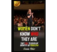 Women Don't Know Who They Are: They Fail To Develop Identity As Toddlers (Redpilled Relationships (satire))