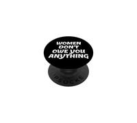 Women Don't Owe You Anything Bold Feminist Text PopSockets PopGrip Adhesivo