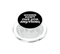 Women Don't Owe You Anything Bold Feminist Text PopSockets PopGrip para MagSafe