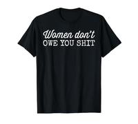 Women Don't Owe You Shit Feminism Camiseta gráfica económica, Hombre, Negro, L