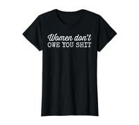 Women Don't Owe You Shit Feminism Camiseta gráfica económica, Mujer, Negro, S