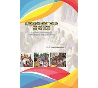 WOMEN EMPOWERMENT THROUGH SELF HELP GROUPS A special Reference with Tiruchirapalli city (1990-2008)