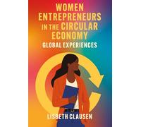Women Entrepreneurs in the Circular Economy: Global Experiences