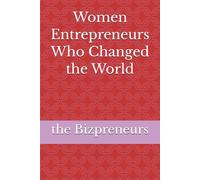 Women Entrepreneurs Who Changed the World
