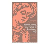 Women, Family, and Ritual in Renaissance Italy
