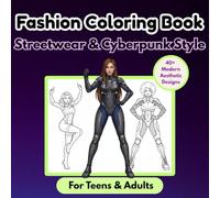 Women Fashion Coloring Book For Teens Vol.4: Streetwear Club Fashion Style Coloring Book (Aesthetic Fashion Coloring Book for Girls & Teens: Trendy Outfit Styles, Modern Looks & Cute Designs)