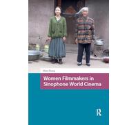 Women Filmmakers in Sinophone World Cinema (Asian Visual Cultures)