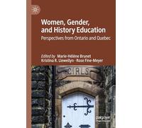 Women, Gender, and History Education: Perspectives from Ontario and Quebec