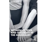 Women, Gender, and Sexuality in the Holocaust
