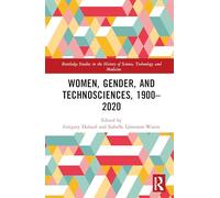 Women, Gender, and Technosciences, 1900-2020: A Beard to Govern (Routledge Studies in the History of Science, Technology and Medicine)