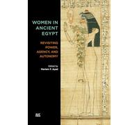 Women in Ancient Egypt: Revisiting Power, Agency, and Autonomy (AUCP AMERICAN UNIVERSITY IN CA)