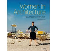 Women in Architecture: Past, Present, and Future (Architektur (Hatje Cantz Verlag))