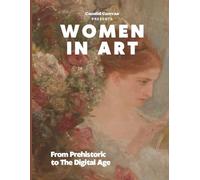 Women In Art: From Prehistoric To The Digital Age