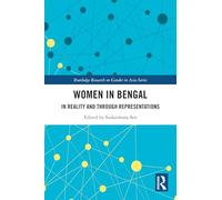 Women in Bengal: In Reality and Through Representations (Routledge Research on Gender in Asia Series)