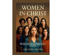 WOMEN IN CHRIST: Empowering Women in Faith with the Inspiring Stories of Kerry Owen, Esther Jackson-Stowell, Kimberly Dowdell and More in Women in Christ