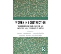 Mujeres en la construcción – Hacia un sector más igualitario, diverso e inclusivo – Routledge