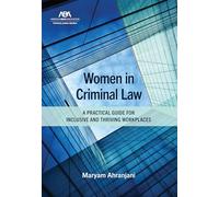 Women in Criminal Law: A Practical Guide for Inclusive and Thriving Workplaces