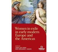 Women in exile in early modern Europe and the Americas (Women on the Move)