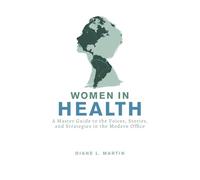 Women in Health: A Master Guide to the Voices, Stories, and Strategies in the Modern Office
