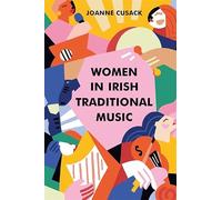 Women in Irish Traditional Music: 17 (Irish Musical Studies)