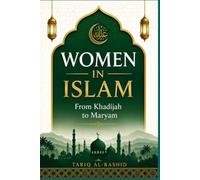 Women in Islam: From Khadijah to Maryam