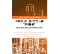 Women in Logistics and Transport: Trends, Challenges, and Future Research (Routledge Frontiers of Business Management)