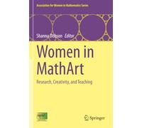 Women in MathArt: Research, Creativity, and Teaching (Association for Women in Mathematics Series)